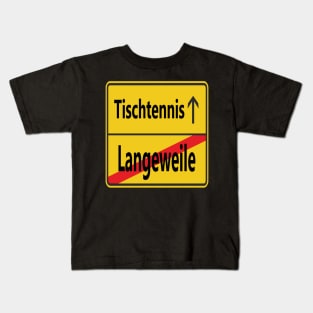 Langeweile? Tischtennis! Kids T-Shirt